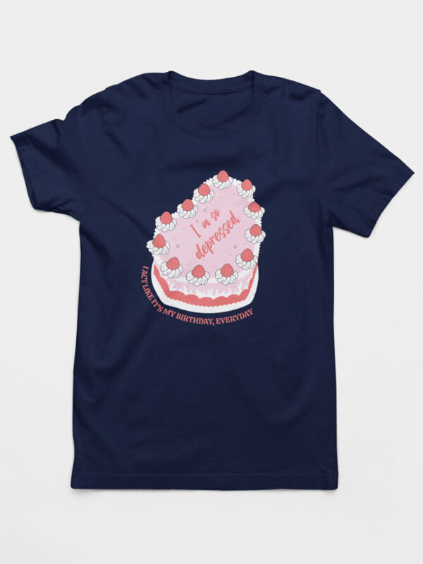 Camiseta I Act Like It's My Birthday