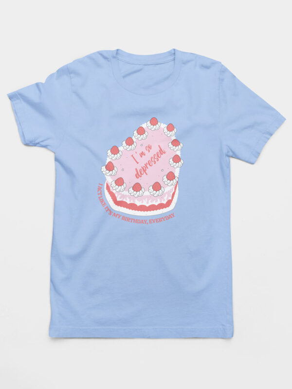 Camiseta I Act Like It's My Birthday