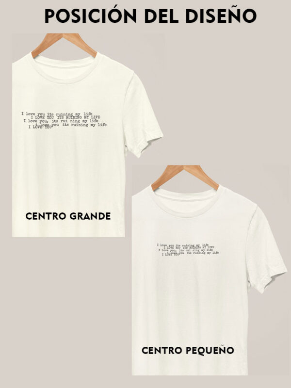 Camiseta I Love You It's Ruining My Life