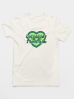 Camiseta But Daddy I Love Him