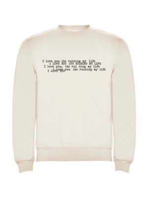 sudadera-its-ruining-my-life