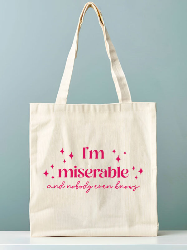 Tote Bag I'm Miserable