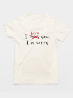 Camiseta I Love You, I'm Sorry
