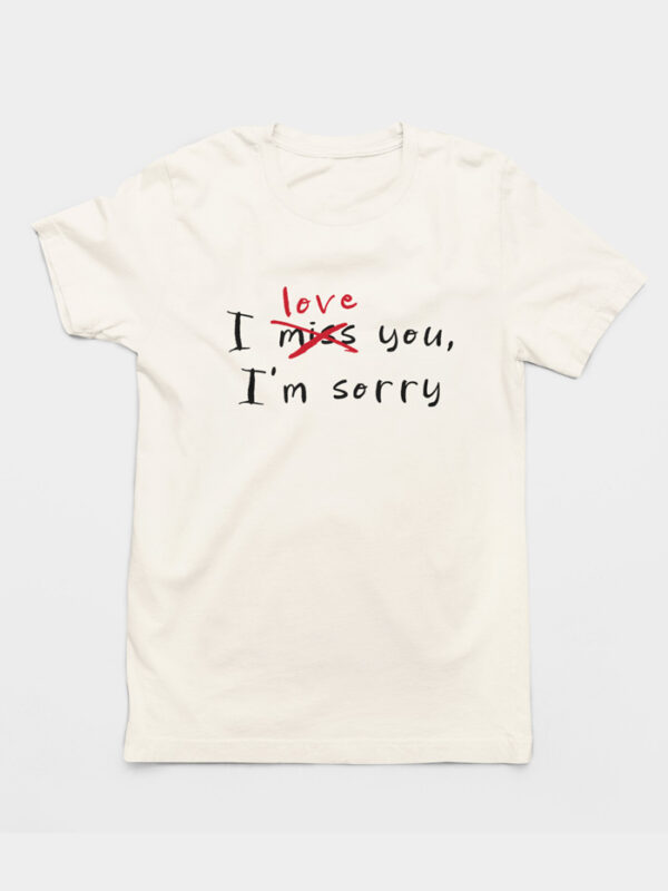 Camiseta I Love You, I'm Sorry