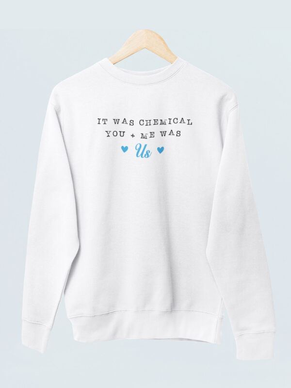 Sudadera It Was Chemical Us