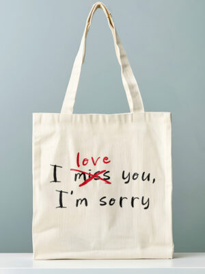 Tote Bag I Love You, I'm Sorry