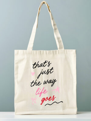 Tote Bag The Way Life Goes