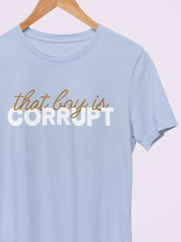 Camiseta That Boy Is Corrupt