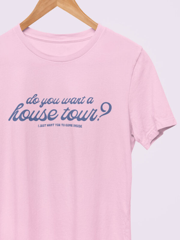 Camiseta Do You Want A House Tour?