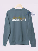 Sudadera That Boy Is Corrupt