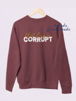 Sudadera That Boy Is Corrupt