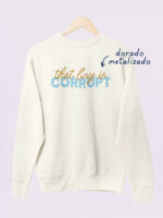 Sudadera That Boy Is Corrupt