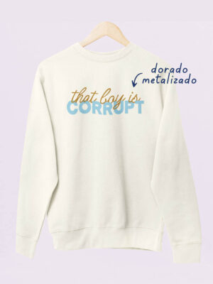 Sudadera That Boy Is Corrupt