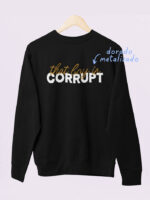 Sudadera That Boy Is Corrupt